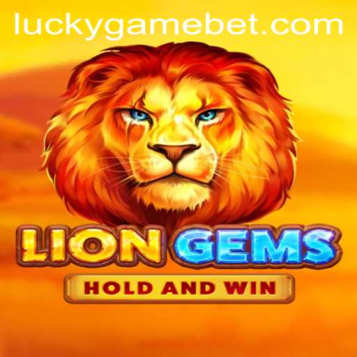 Exploring LionGems: The New Era of LuckyGame
